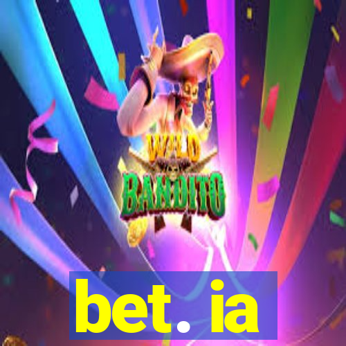 bet. ia